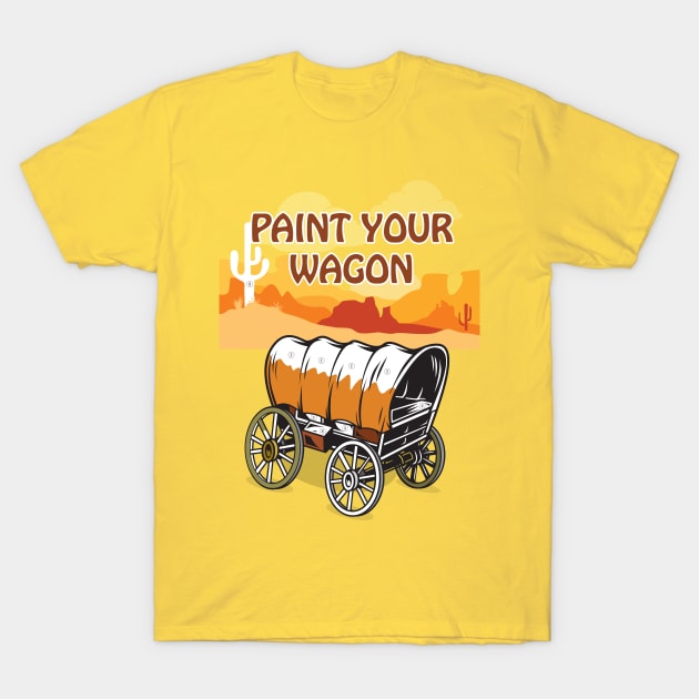 Paint Your Wagon - Alternative Movie Poster T-Shirt by MoviePosterBoy